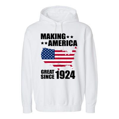 Making America Great Since 1924 Birthday Garment-Dyed Fleece Hoodie