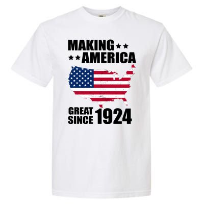 Making America Great Since 1924 Birthday Garment-Dyed Heavyweight T-Shirt