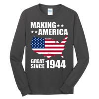 Making America Great Since 1944 Birthday Tall Long Sleeve T-Shirt