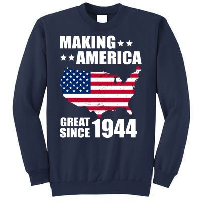 Making America Great Since 1944 Birthday Sweatshirt