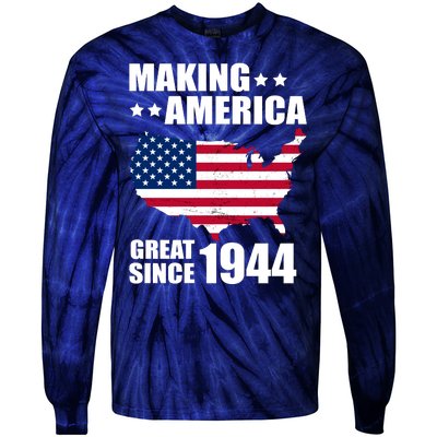 Making America Great Since 1944 Birthday Tie-Dye Long Sleeve Shirt