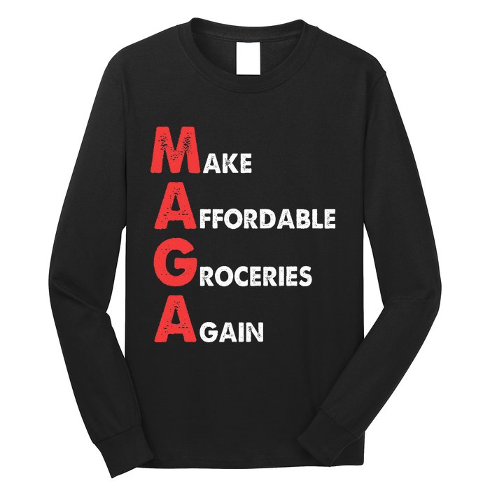 Make Affordable Groceries Again M.A.G.A Design Long Sleeve Shirt