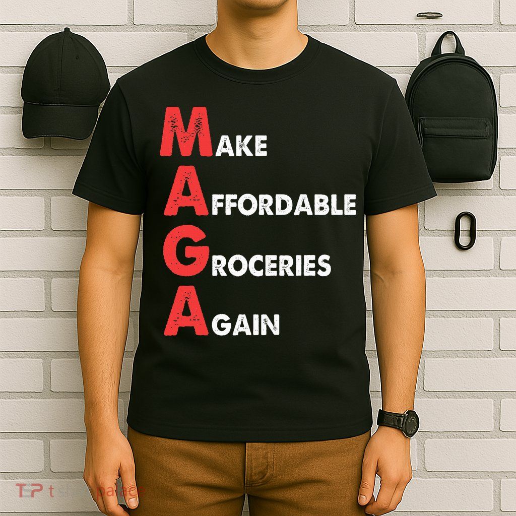Make Affordable Groceries Again M.A.G.A Design T-Shirt