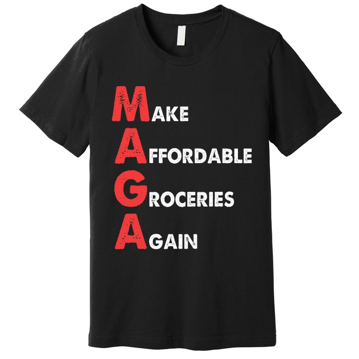 Make Affordable Groceries Again M.A.G.A Design Premium T-Shirt