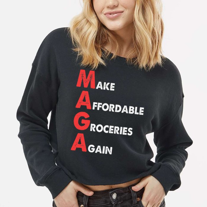 Make Affordable Groceries Again M.A.G.A Design Cropped Pullover Crew