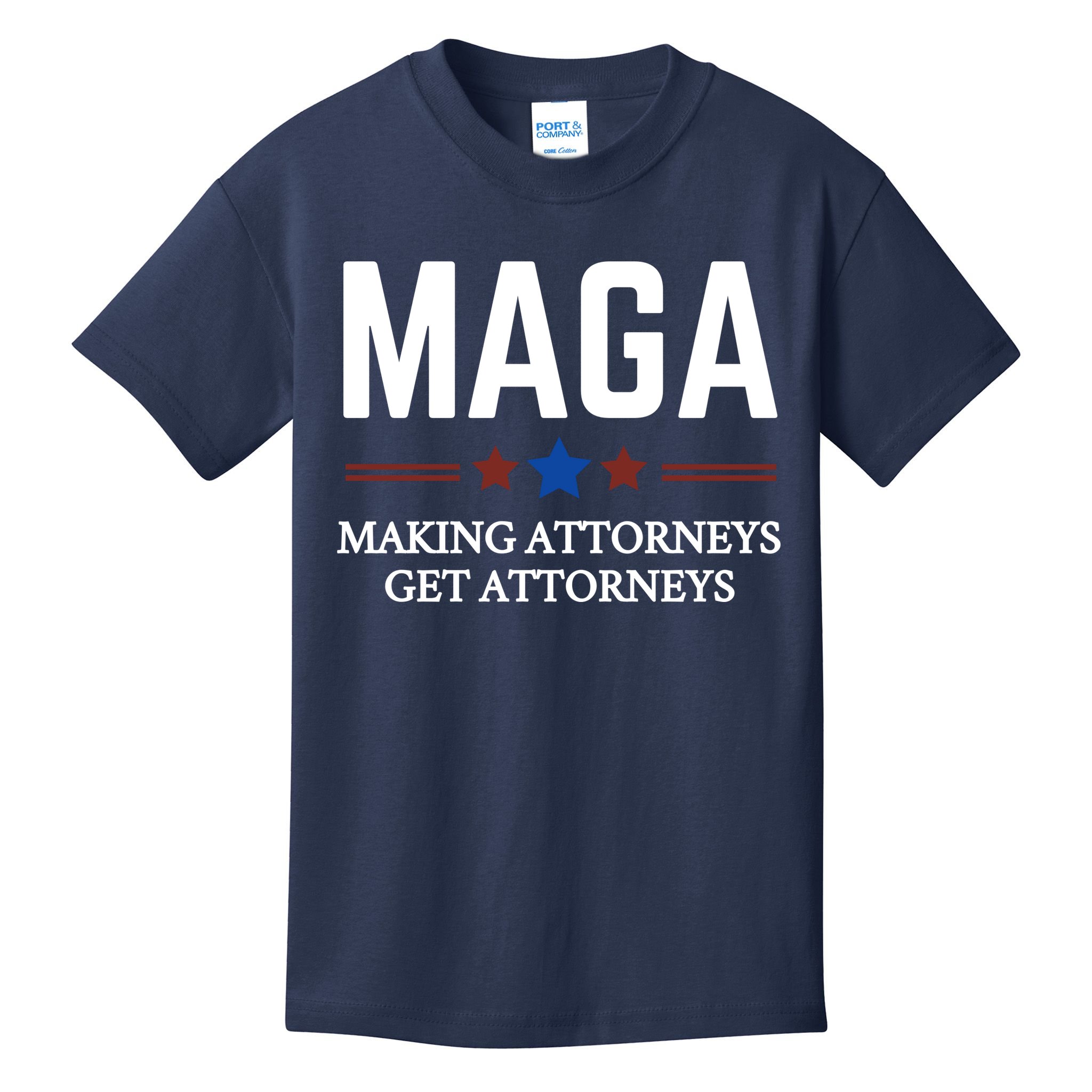 Making Attorneys Get Attorneys Maga Kids T-Shirt