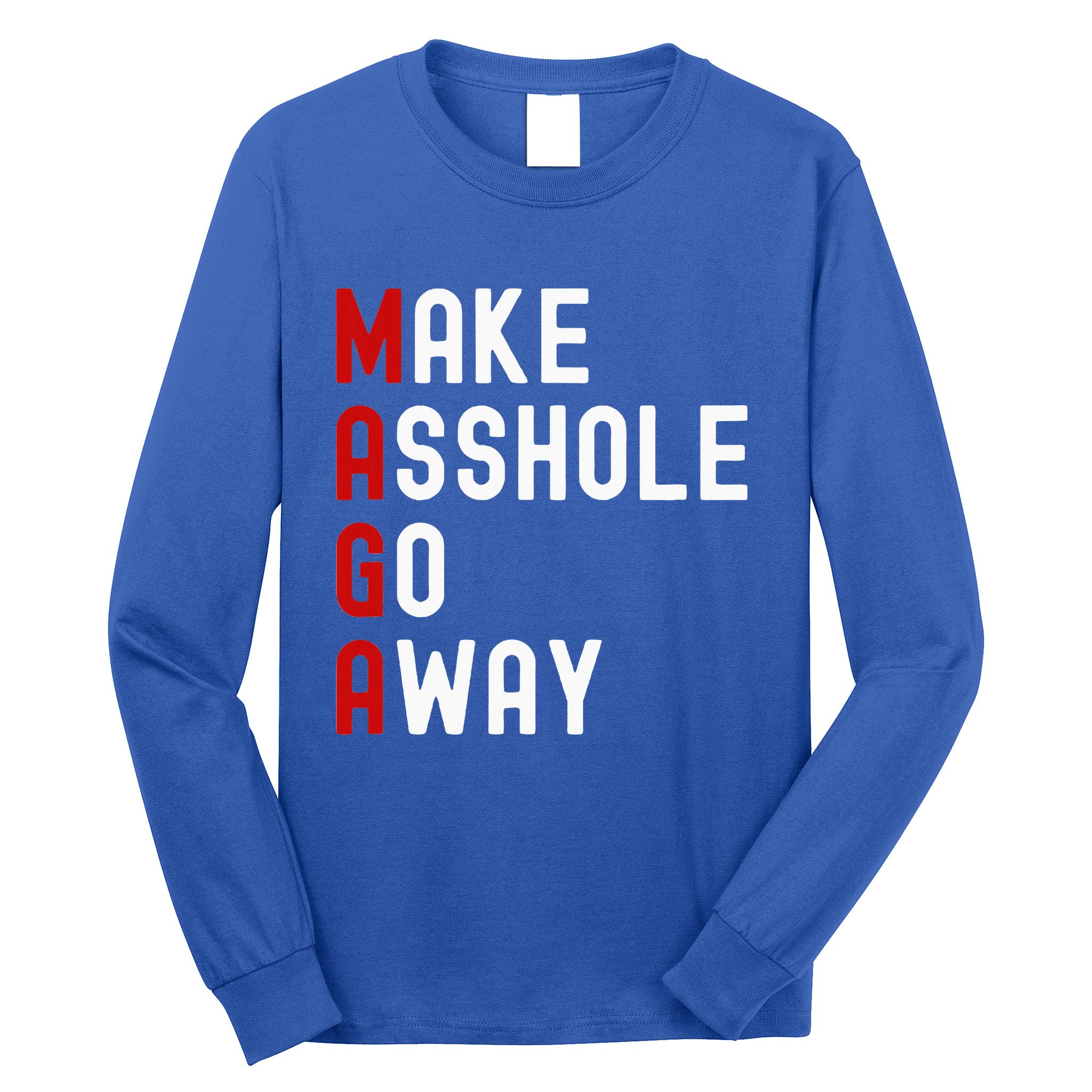 Make Asshole Go Away Long Sleeve Shirt
