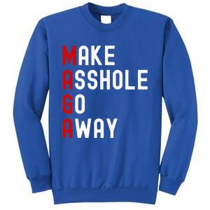 Make Asshole Go Away Sweatshirt