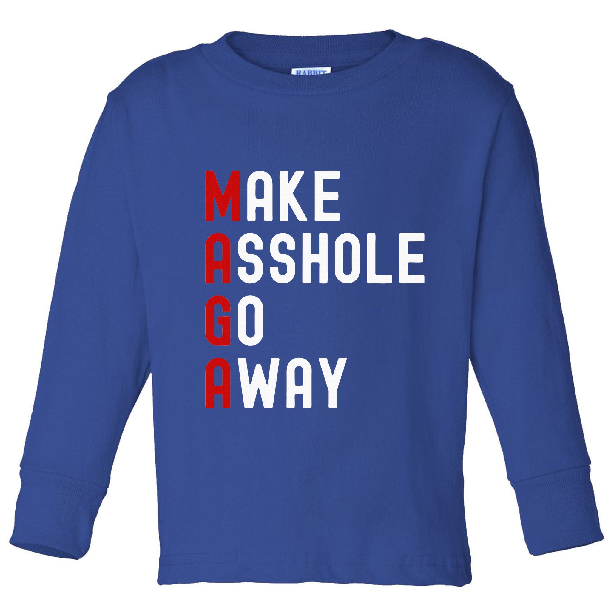 Make Asshole Go Away Toddler Long Sleeve Shirt