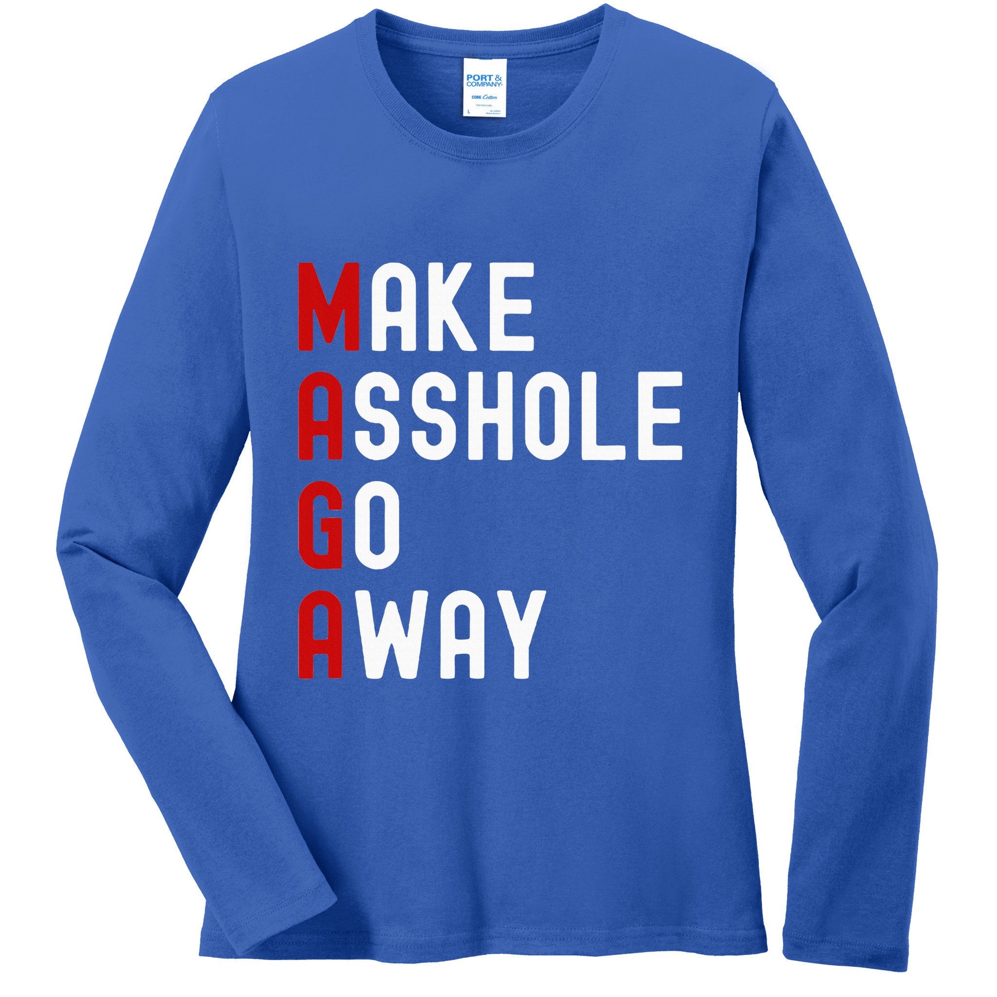 Make Asshole Go Away Ladies Long Sleeve Shirt