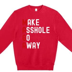 Make Asshole Go Away Premium Crewneck Sweatshirt