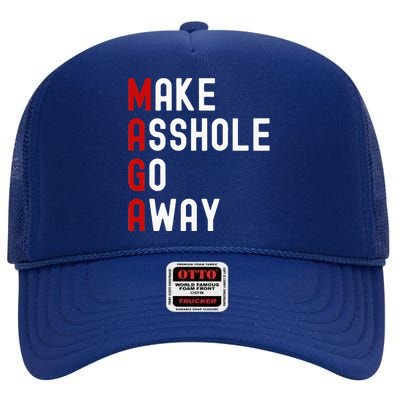 Make Asshole Go Away High Crown Mesh Back Trucker Hat