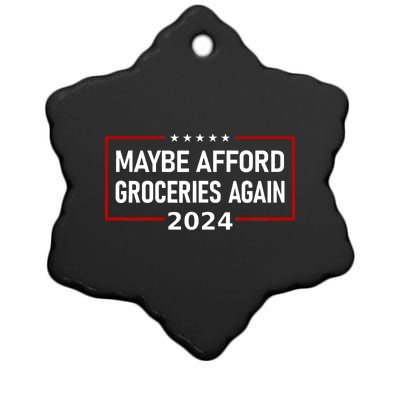 Maybe Afford Groceries Again Donald Trump 2024 Ceramic Star Ornament