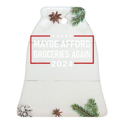 Maybe Afford Groceries Again Donald Trump 2024 Ceramic Bell Ornament