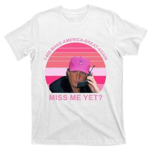 Make Amerca Great Again Miss Me Yet Trump T-Shirt