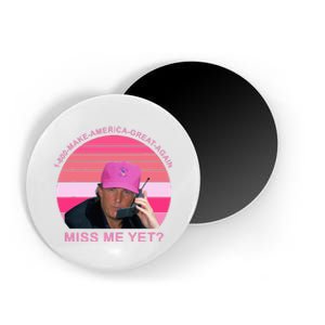 Make Amerca Great Again Miss Me Yet Trump Magnet