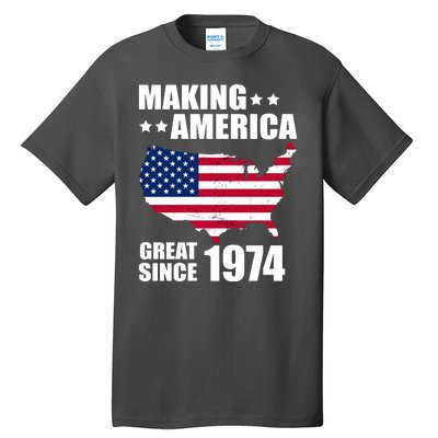 Making America Great Since 1974 Birthday Tall T-Shirt