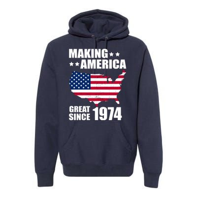 Making America Great Since 1974 Birthday Premium Hoodie