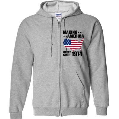 Making America Great Since 1974 Birthday Full Zip Hoodie