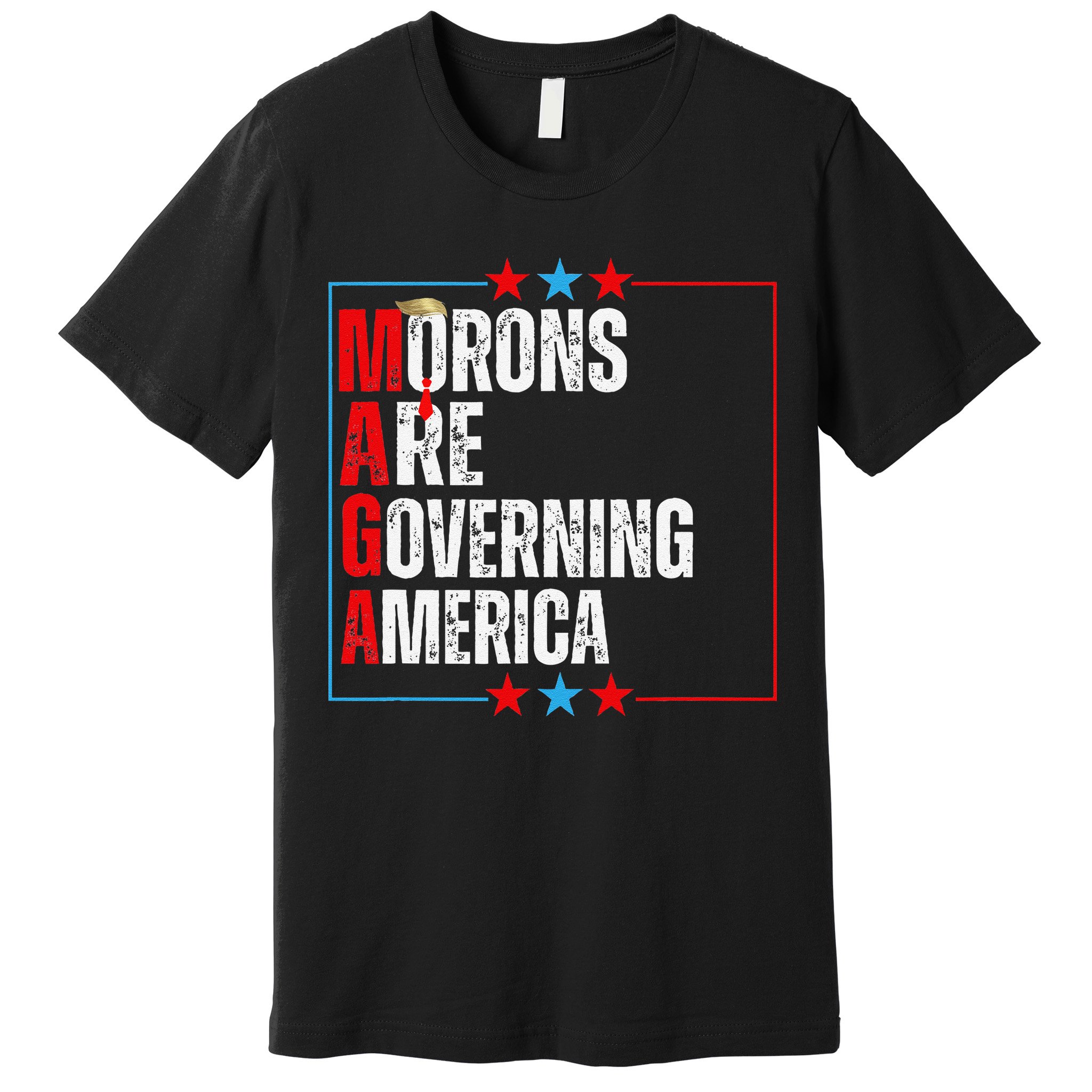 Morons Are Governing America Anti Trump Political Premium T-Shirt