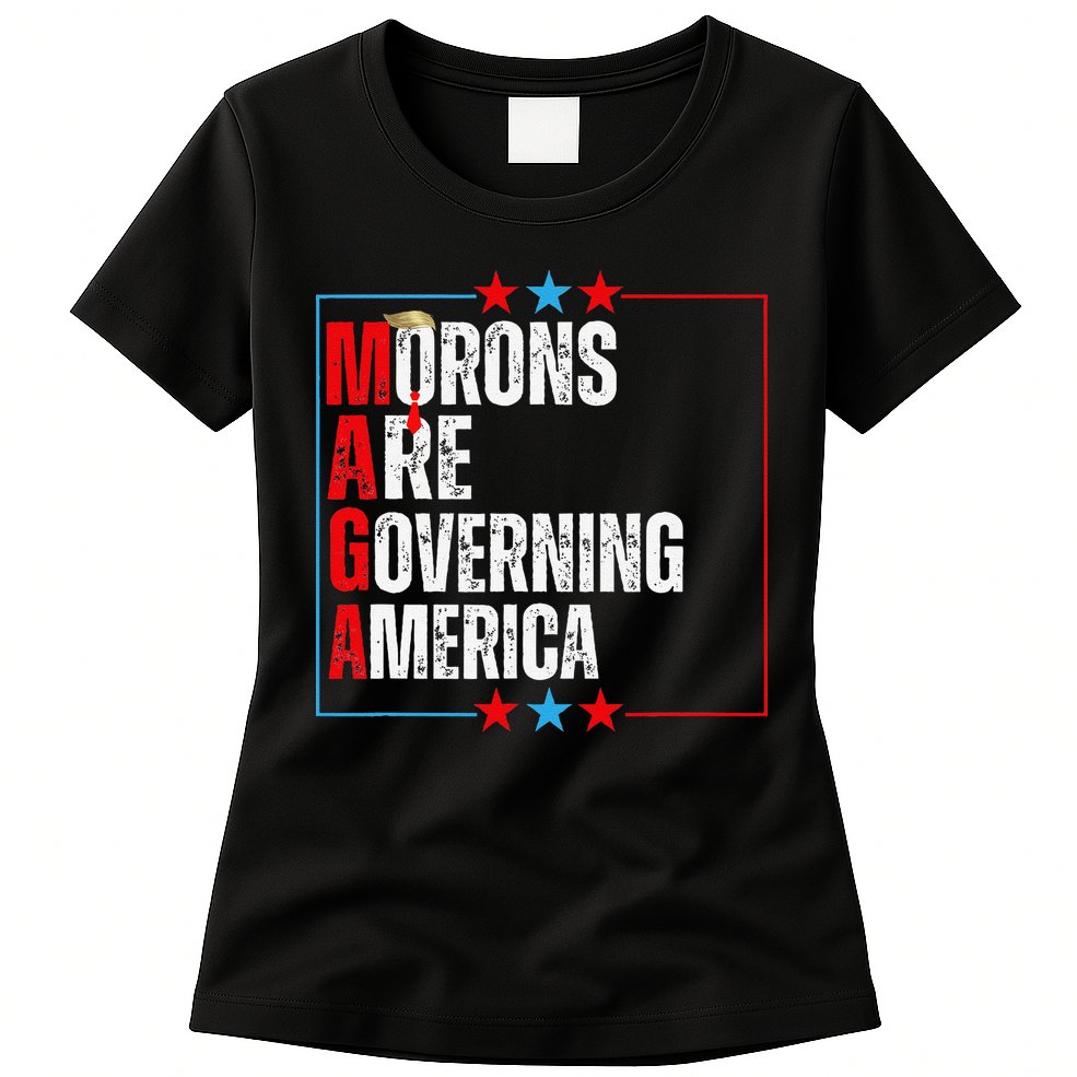 Morons Are Governing America Anti Trump Political Womens T-Shirt