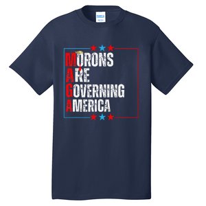 Morons Are Governing America Anti Trump Political Tall T-Shirt