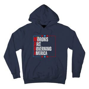 Morons Are Governing America Anti Trump Political Tall Hoodie