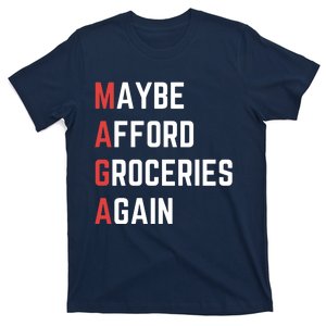 Maybe Afford Groceries Again T-Shirt