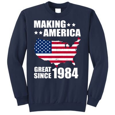 Making America Great Since 1984 Birthday Sweatshirt