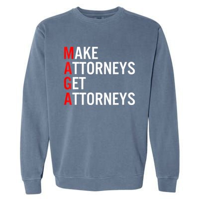 Make Attorneys Get Attorneys MAGA Garment-Dyed Sweatshirt