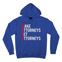 Make Attorneys Get Attorneys MAGA Hoodie