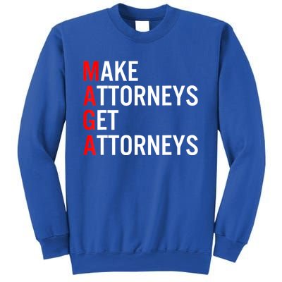 Make Attorneys Get Attorneys MAGA Sweatshirt