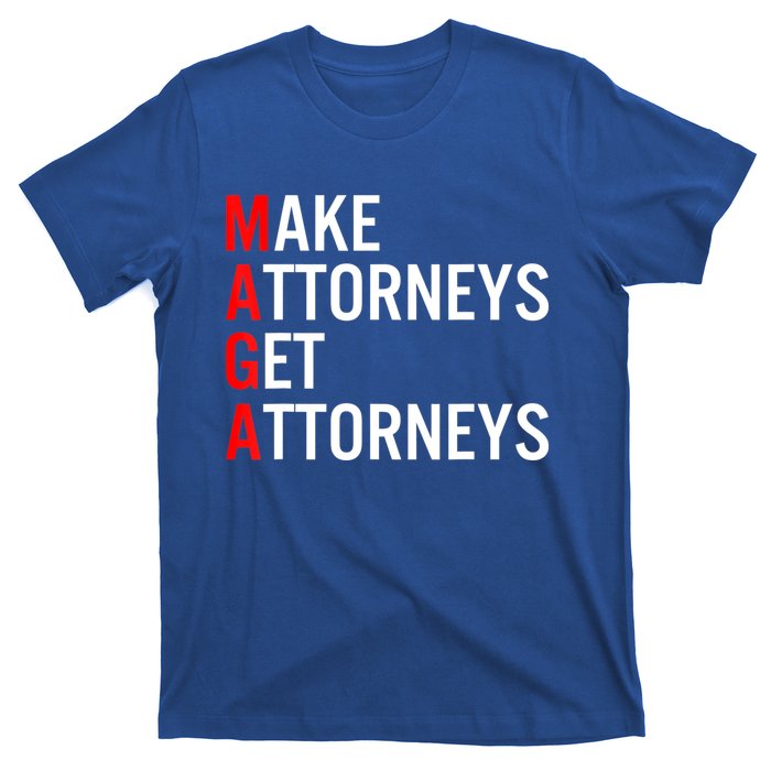 Make Attorneys Get Attorneys MAGA T-Shirt