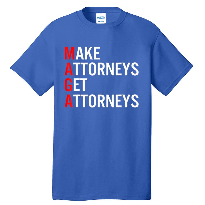 Make Attorneys Get Attorneys MAGA Tall T-Shirt