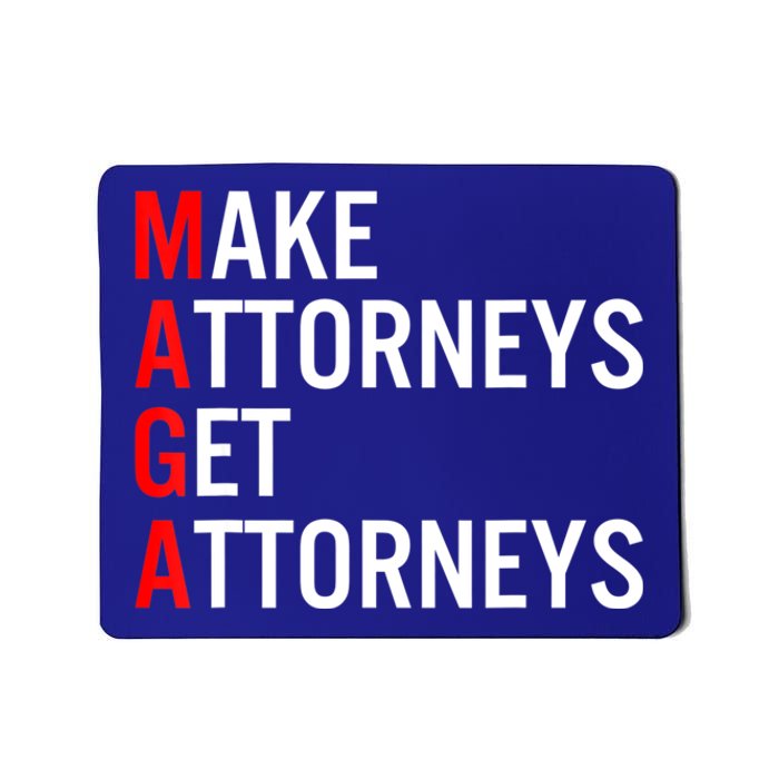 Make Attorneys Get Attorneys MAGA Mousepad