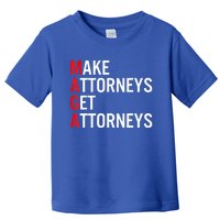 Make Attorneys Get Attorneys MAGA Toddler T-Shirt