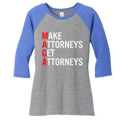 Make Attorneys Get Attorneys MAGA Women's Tri-Blend 3/4-Sleeve Raglan Shirt