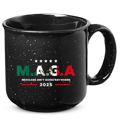 Mexicans AinT Going Anywhere 15oz Campfire Ceramic Mug