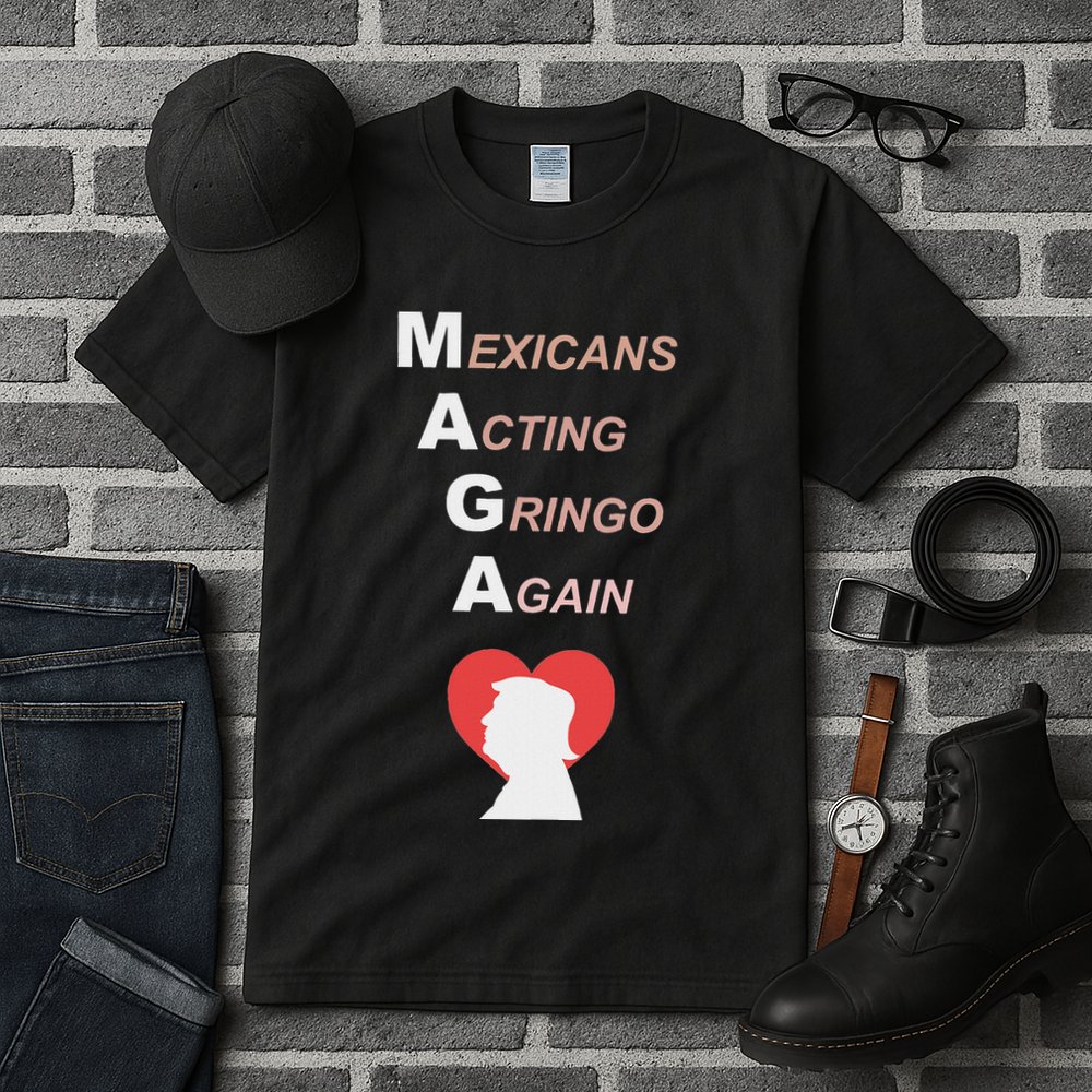 Mexicans Acting Gringo Again Maga Love Trump Tall T-Shirt
