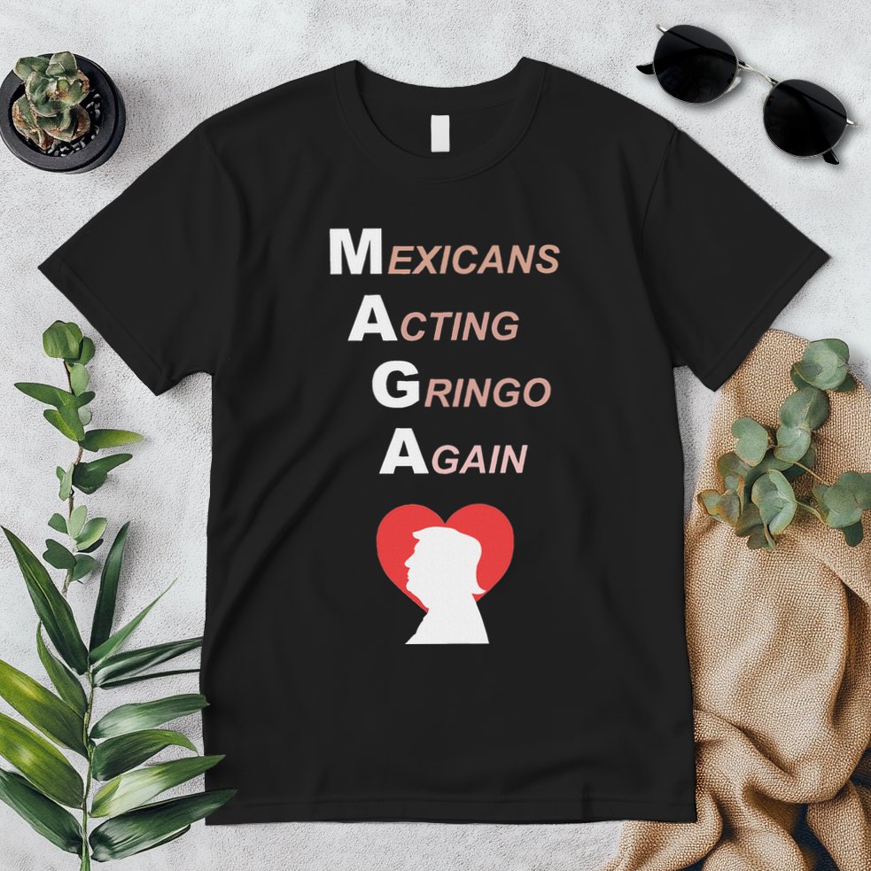 Mexicans Acting Gringo Again Maga Love Trump Premium T-Shirt