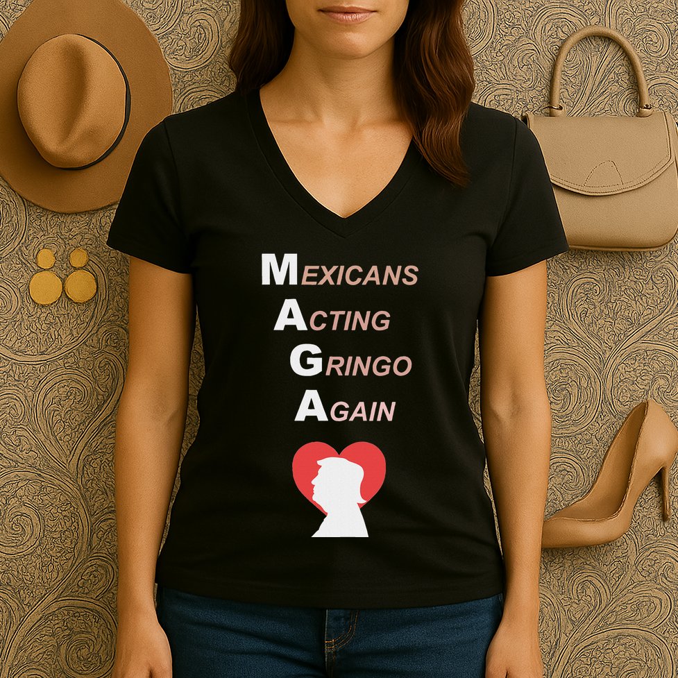 Mexicans Acting Gringo Again Maga Love Trump Women's V-Neck T-Shirt