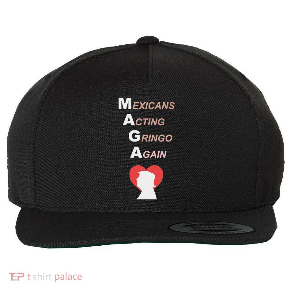 Mexicans Acting Gringo Again Maga Love Trump Wool Snapback Cap