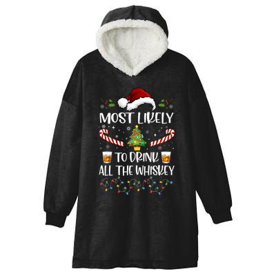 Most Likely To Drink All The Whiskey Funny Family Christmas Hooded Wearable Blanket