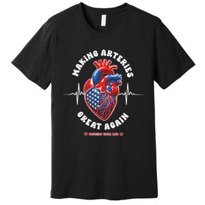 Making Arteries Great Again Cardiac Cath Lab Premium T-Shirt