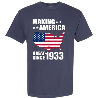 Making America Great Since 1933 Birthday Garment-Dyed Heavyweight T-Shirt