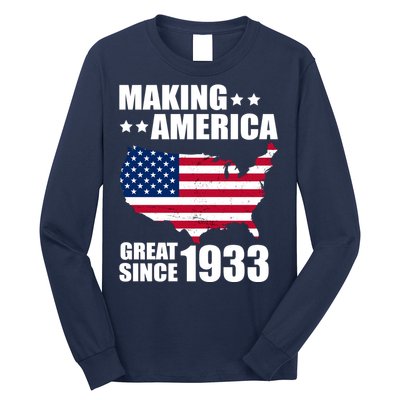 Making America Great Since 1933 Birthday Long Sleeve Shirt