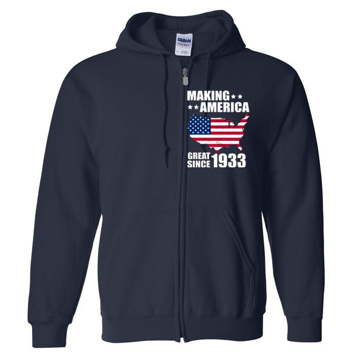 Making America Great Since 1933 Birthday Full Zip Hoodie