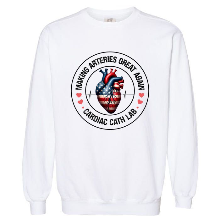 Making Arteries Great Again Cardiac Cath Lab Garment-Dyed Sweatshirt