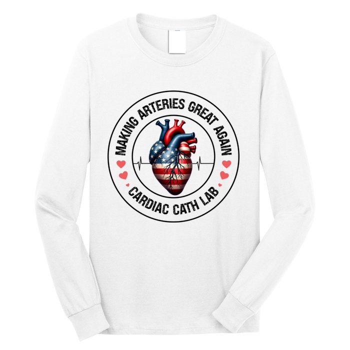 Making Arteries Great Again Cardiac Cath Lab Long Sleeve Shirt