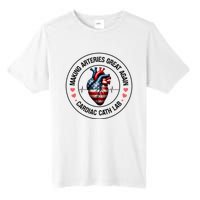 Making Arteries Great Again Cardiac Cath Lab Tall Fusion ChromaSoft Performance T-Shirt